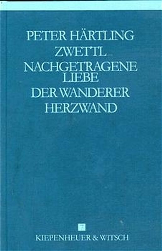 Autobiographische Romane - Zwettl /Nachgetragene Liebe /Der Wanderer /Herzwand