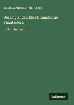 Der Engländer; Eine Dramatische Phantasterei