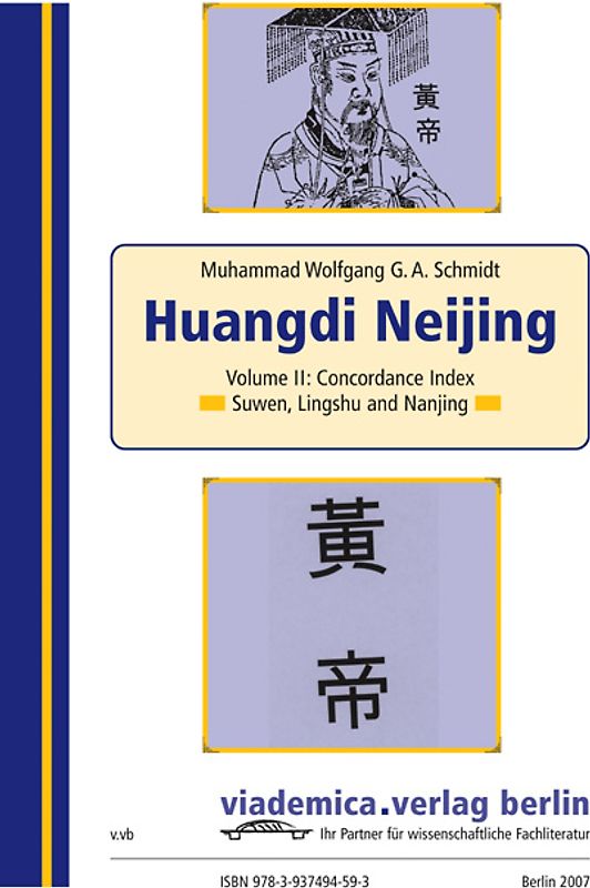 Huangdi Neijing. The Complete Chinese Text of the Yellow Emperor's Classic of Internal Medicine. Including the Suwen, Lingshu and Nanjing Texts. With a Concordance Index on the Complete Text