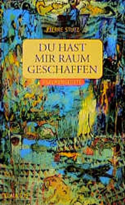 Du hast mir Raum geschaffen