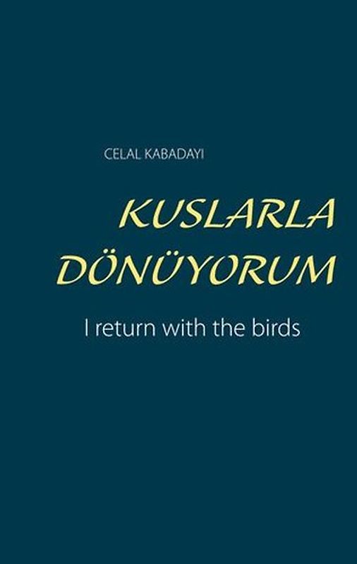 KUŞLARLA DÖNÜYORUM