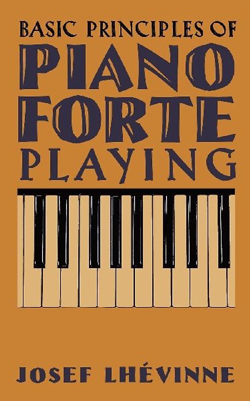 Basic Principles of Pianoforte Playing