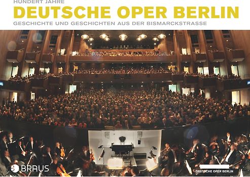 Hundert Jahre Deutsche Oper Berlin