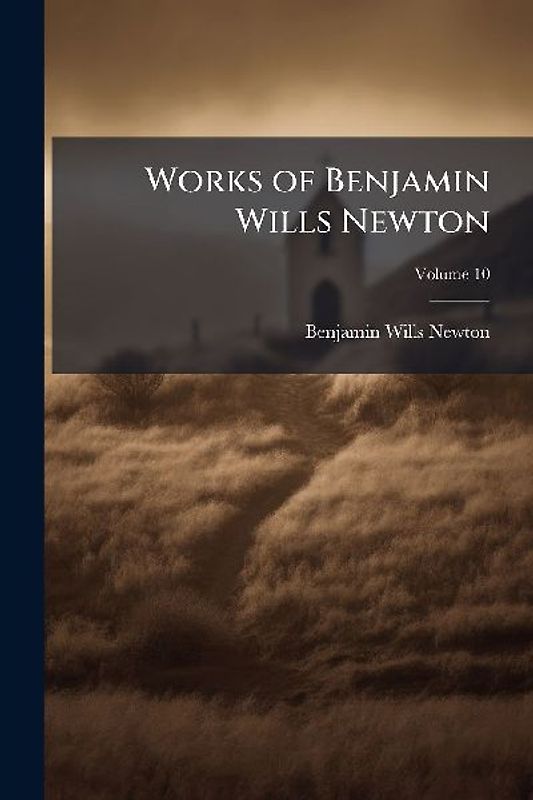 Works of Benjamin Wills Newton
