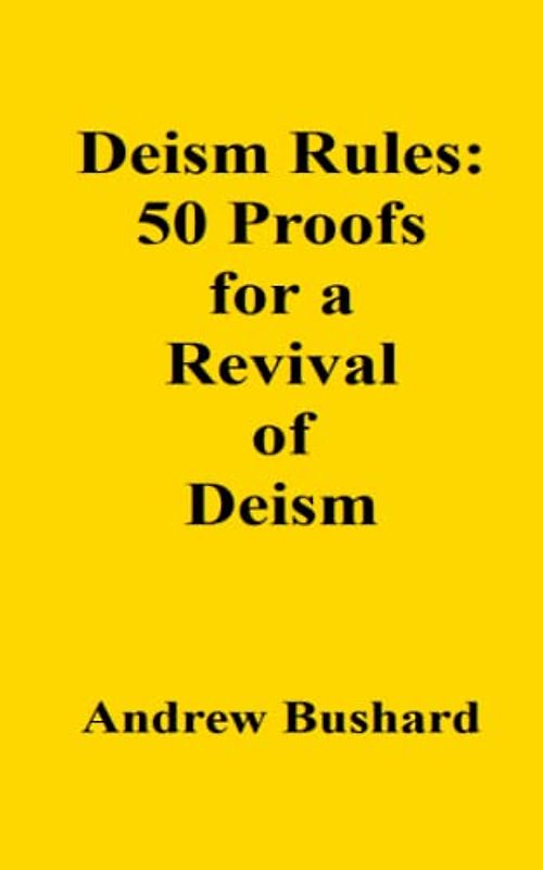 Deism Rules: 50 Proofs for a Revival of Deism