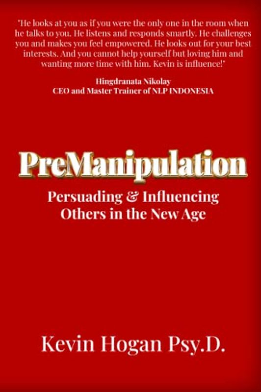 PreManipulation: Persuading & Influencing Others in the New Age