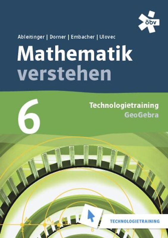 Malle Mathematik verstehen 6. GeoGebra, Technologietraining