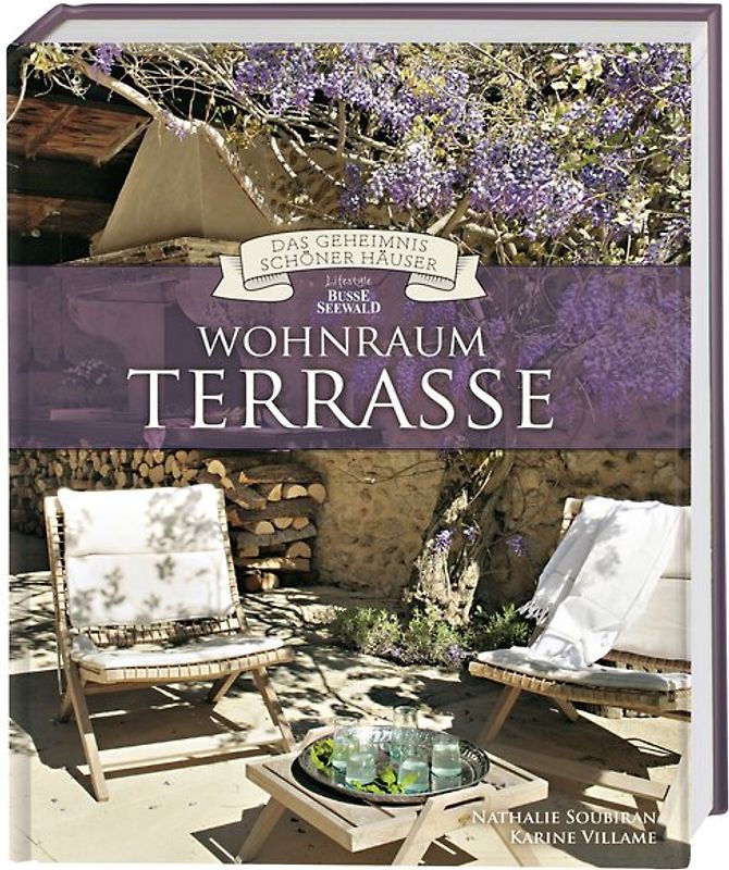 Wohnraum Terrasse (Das Geheimnis schöner Häuser)