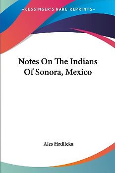 Notes On The Indians Of Sonora, Mexico
