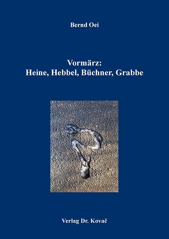 Vormärz: Heine, Hebbel, Büchner, Grabbe