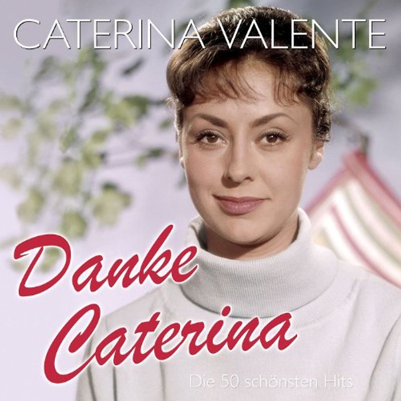 Caterina Valente - Danke Caterina-die 50 Schönsten Hits