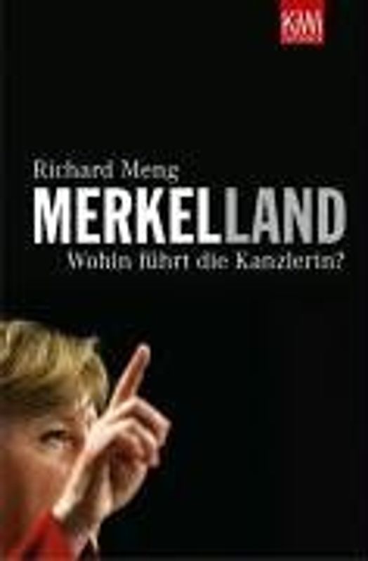 Merkelland. Wohin führt die Kanzlerin?