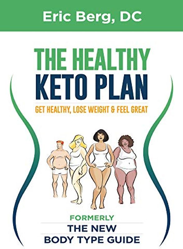 Dr. Berg's New Body Type Guide: Get Healthy Lose Weight & Feel Great