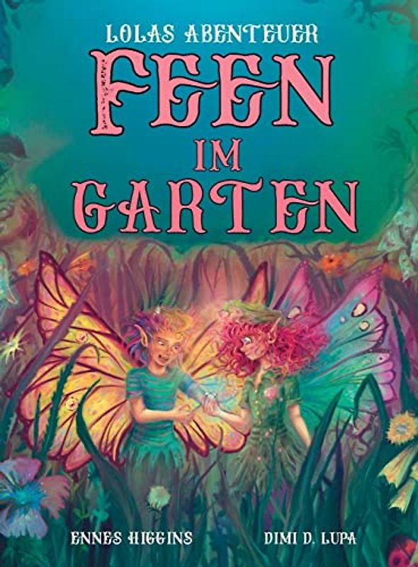 Feen im Garten (Lolas Abenteuer, Band 2)