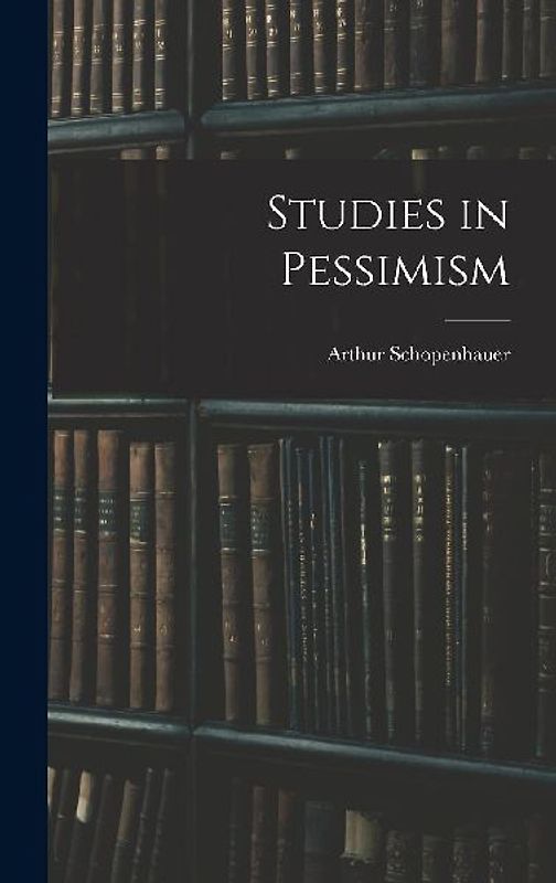 Studies in Pessimism