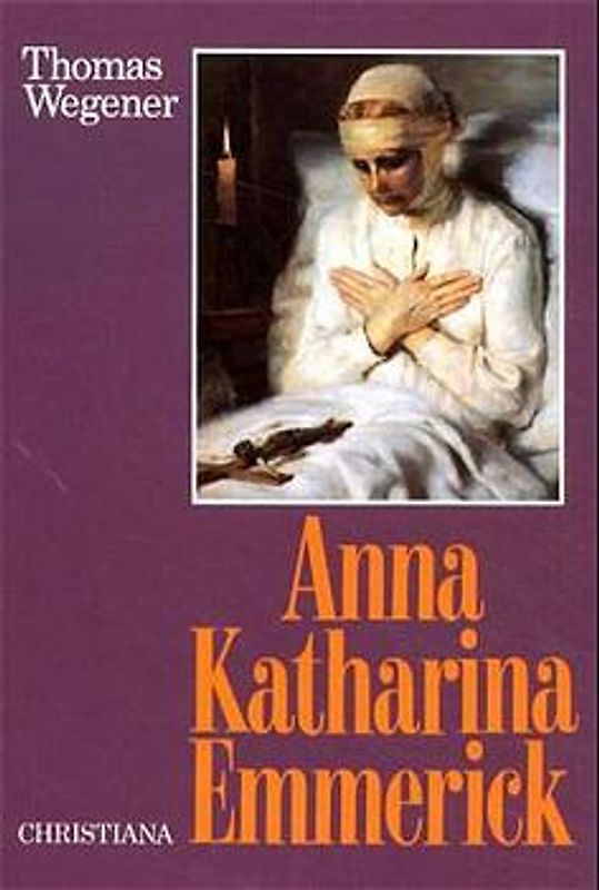 Das Leben der Anna Katharina Emmerick
