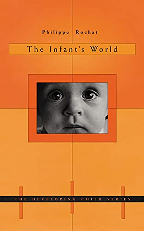The Infant's World (The Developing Child)
