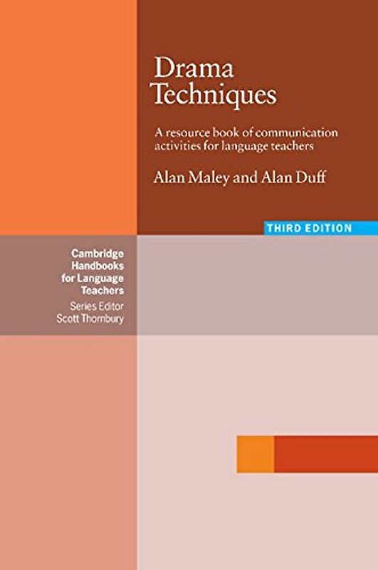 Drama Techniques: A Resource Book of Commuinication Activities for Language Teachers: A Resource Book of Communication Activities for Language Teachers (Cambridge Handbooks for Language Teachers) - Maley, Alan