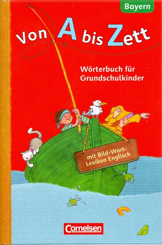 Von A bis Zett - Wörterbuch für Grundschulkinder - Bayern - 1.-4. Jahrgangsstufe