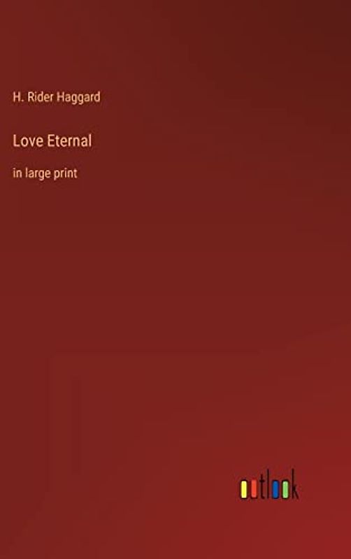 Love Eternal: in large print
