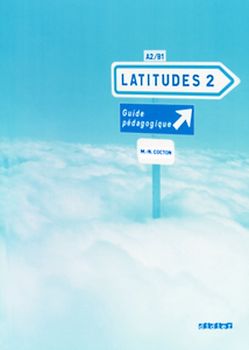 Latitudes / A2/B1 - Guide pédagogique