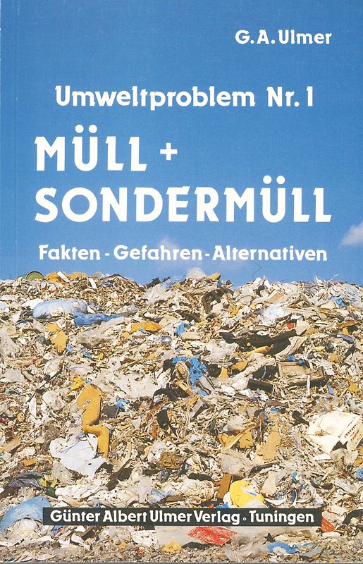 Müll und Sondermüll - Umweltproblem Nr. 1