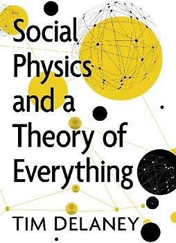 Social Physics and a Theory of Everything