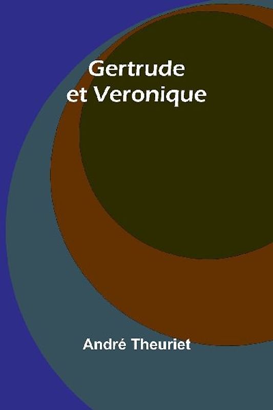 Gertrude et Veronique