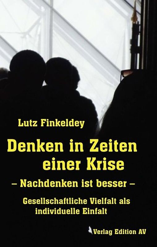 Denken in Zeiten einer Krise – Nachdenken ist besser –