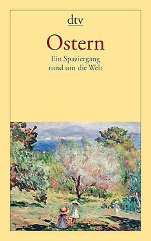 Ostern. Ein Spaziergang rund um die Welt