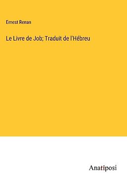 Le Livre de Job; Traduit de l'Hébreu