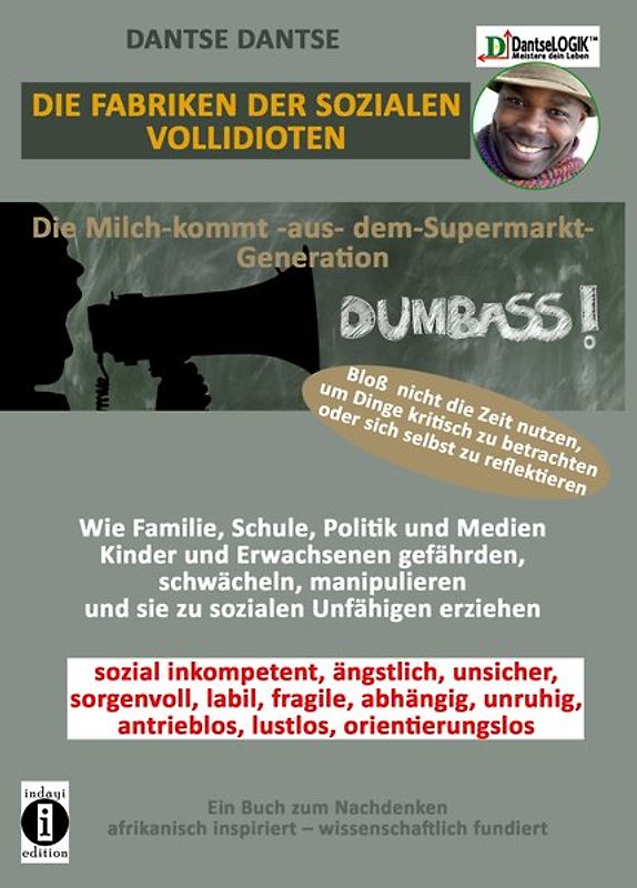 Die Fabriken der SOZIALEN VOLLIDIOTEN: Die Milch-kommt-aus-dem-Supermarkt-Generation - Bloß nicht die Zeit nutzen, um Dinge kritisch zu betrachten oder sich selbst zu reflektieren.