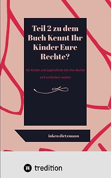Teil 2 zu dem Buch Kennt Ihr Kinder Eure Rechte?