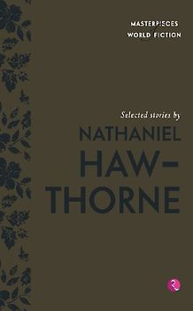 Selected Stories By Nathaniel Hawthorne (Masterpieces Of World Fiction)