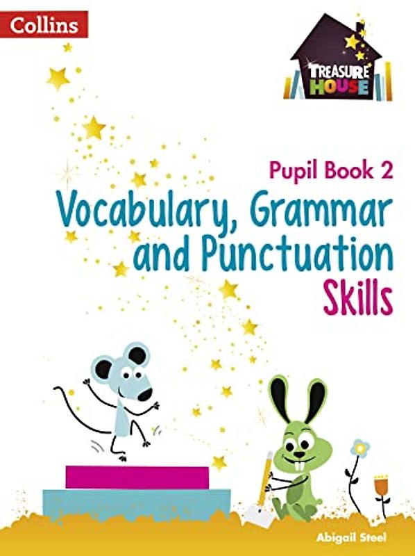 Vocabulary, Grammar and Punctuation Skills Pupil Book 2