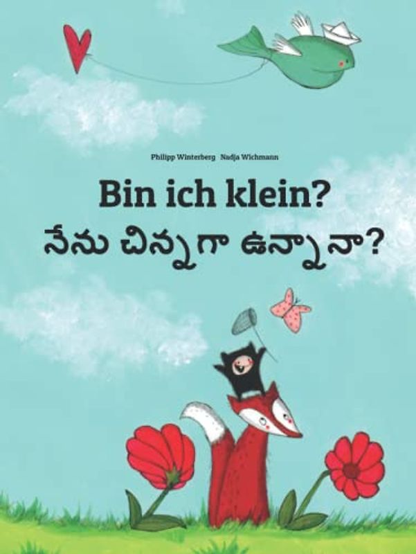 Bin ich klein? నేను చిన్నగా ఉన్నానా?: Zweisprachiges Bilderbuch Deutsch-Telugu (zweisprachig/bilingual)