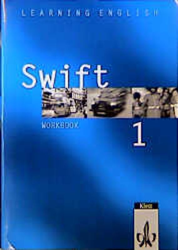 Learning English - Swift. Lehrwerk für Englisch als zweite Fremdsprache / Workbook 1. Lehrjahr