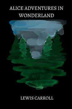 alice adventures in wonderland by Lewis Carroll