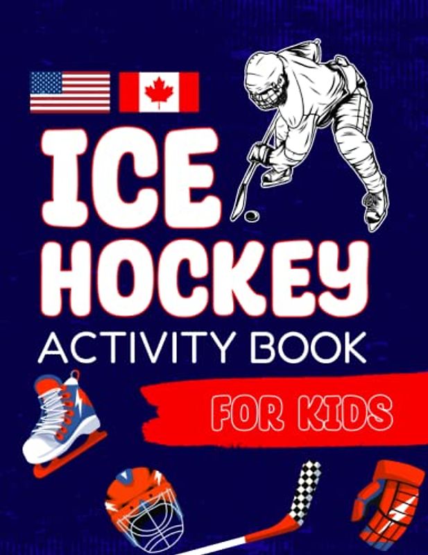 Ice hockey activity book for kids. Players, goalies, pucks and sticks & coloring pages.: Great ice hockey activity book for kids, ages 4-8 and 8-12. ... for kids and teens. Hockey Themed Activity