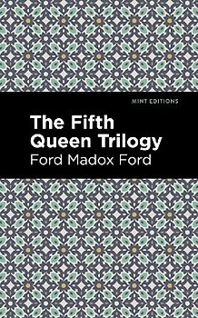 The Fifth Queen Trilogy