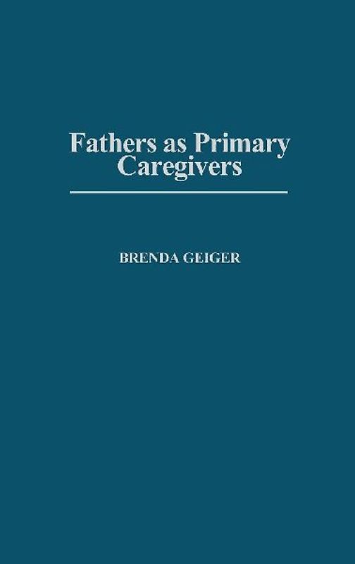 Fathers as Primary Caregivers