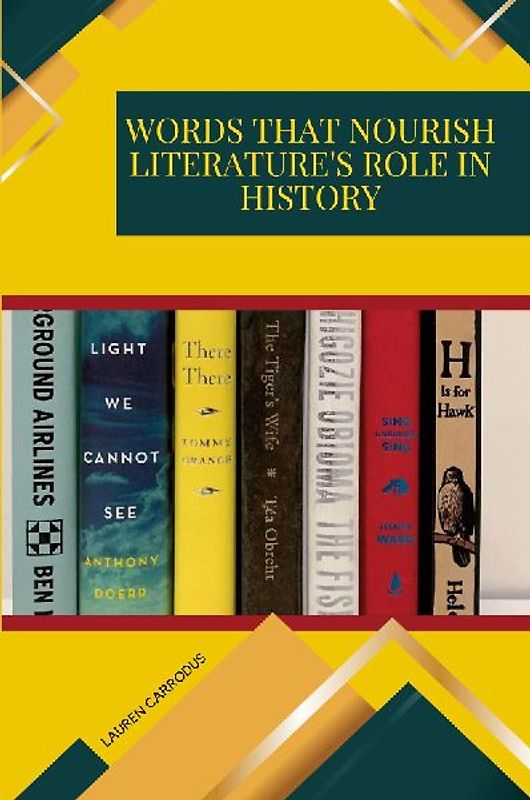 Words that Nourish Literature's Role in History