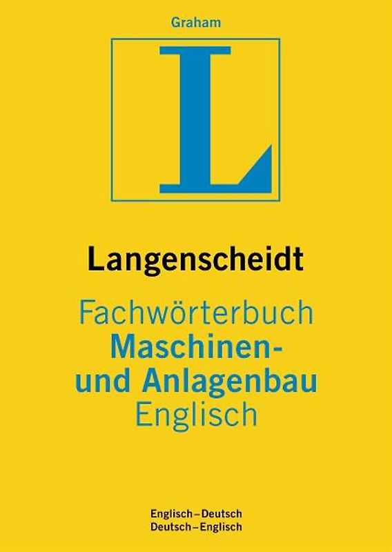 Langenscheidt Fachwörterbuch Maschinen- und Anlagenbau Englisch. Englisch-Deutsch/Deutsch-Englisch