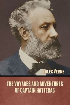 The Voyages and Adventures of Captain Hatteras