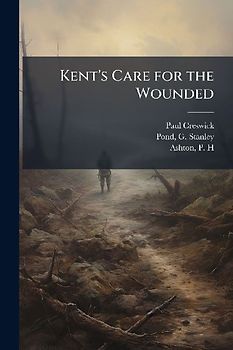Kent's Care for the Wounded