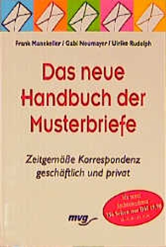 Das neue Handbuch der Musterbriefe. Zeitgemässe Korrespondenz geschäftlich und privat