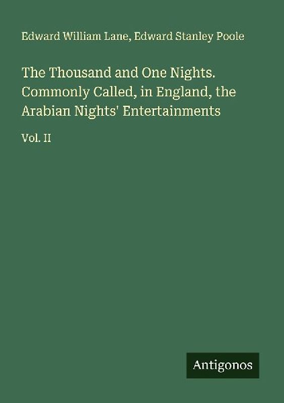 The Thousand and One Nights. Commonly Called, in England, the Arabian Nights' Entertainments
