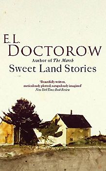 Sweet Land Stories. (Abacus) - E L Doctorow
