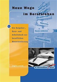 Neue Wege im Berufsleben