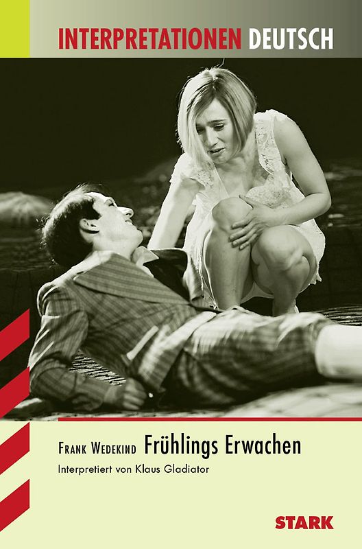 STARK Interpretationen Deutsch - Wedekind: Frühlings Erwachen